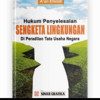 Hukum Penyelesaian Sengketa Lingkungan di Peradilan Tata Usaha Negara