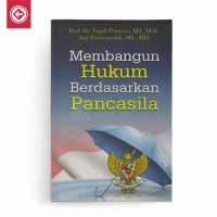 Membangun Hukum Berdasarkan Pancasila