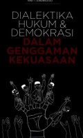 Dialektika Hukum & Demokrasi Dalam Genggaman Kekuasaan