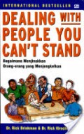 Dealing with People You Can't Stand : bagaimana menjinakkan Orang-orang yang menjengkelkan