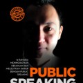 Publik Speaking Mastery:16 Rahasia Meningkatkan Kekayaan Dan Melejitkan Karier Dengan Public Speaking