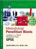 Metodologi Penelitian Bisnis: Lengkap dengan Teknik Pengolahan Data SPSS