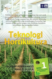 Teknologi Hortikultura: Seri 1 Hortikultura Tropika