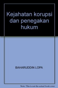 Kejahatan Korupsi dan Penegakan Hukum