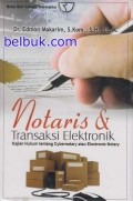 Notaris & Transaksi Elektronik: Kajian Hukum Tentang Cybernotary atau Electronic Notary