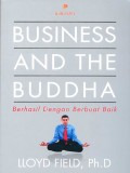 Business and the Buddha : Berhasil dengan Berbuat Baik
