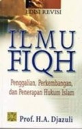 Ilmu Fiqih: Penggalian, Perkembangan, dan Penerapan Hukum Islam