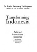 Transforming Indonesia:Selected International Speeches