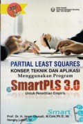 Partial Least Squares: Konsep, Teknik, dan Aplikasi Menggunakan Program SmartPLS 3.0 untuk Penelitian Empiris