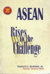 ASEAN: Rises to the Challenge