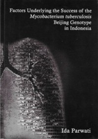 Factors Underlying The Success Of The Mycobacterium Tuberculosis Beijing Genotype In Indonesia