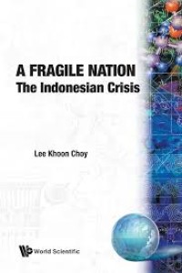 A Fragile Nation The Indonesia Crisis