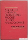 A Guide to Chemical Engineering Process Design and Economics