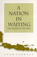A Nation In Waiting ; Indonesia In The 1990s