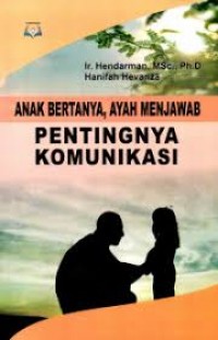 Anak Bertanya, Ayah Menjawab : Pentingnya Komunikasi