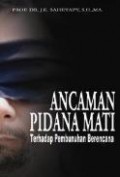 Ancaman Pidana Mati Terhadap Pembunuhan Berencana