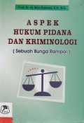 Aspek Hukum Pidana dan Kriminologi (Sebuah Bunga Rampai)