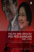 Politik dan Ideologi PDI Perjuangan 1987–1999 : Penemuan dan Kemenangan