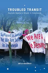 Troubled Transit : Asylum Seekers Stuck in Indonesia