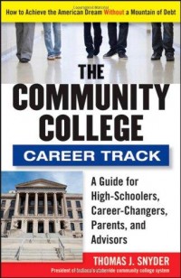 The Community College Career Track: How to achieve the American dream without a mountain debt