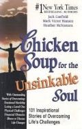 Chicken Soup for the Unsinkable Soul : 101 inspirational stories of overcoming life's challanges