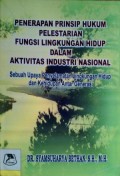 Penerapan Prinsip Hukum Fungsi Lingkunagn Hidup dalam Aktivitas Industri Nasional