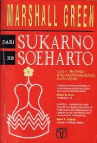 Dari Sukarno ke Suharto G30 S-PKI Dari Kacamata Seorang Duta Besar