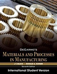 DeGarmo's Materials and Processes in Manufacturing 11th ed.