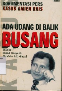 Ada Udang di Balik Busang: Dokumentasi Pers Kasus Amien Rais