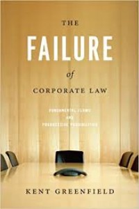 The Failure of Corporate Law : Fundamental Flaws and Progressive Possibilities