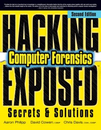 Hacking Computer Forensics Exposed secret & solutions 2nd ed.