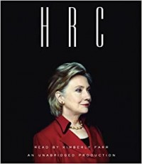 HRC : State Secrets and the Rebirth of Hilary Clinton