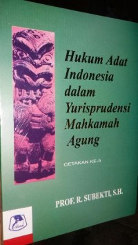 Hukum Adat Indonesia Dalam Yurisprudensi Mahkamah Agung