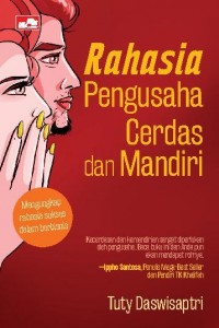 Rahasia Pengusaha Cerdas dan Mandiri: Mengungkap rahasia sukses dalam berbisnis