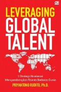 Leveraging Global Talent: 5 strategi akselerasi mengembangkan talenta berkelas dunia