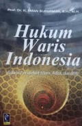 Hukum Waris Indonesia : dalam Perspektif Islam, Adat, dan BW