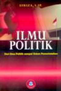 Ilmu Politik : Dari Politik sampai Sistem Pemerintahan