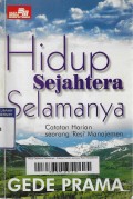 Hidup Sejahtera Selamanya : Catatan Harian seorang 'Resi' Manajemen