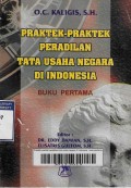 Praktek-praktek peradilan tata usaha negara di Indonesia : buku pertama