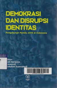 Demokrasi dan Disrupsi Identitas: Pengalaman Pemilu 2019