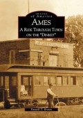Images of America Ames : A Ride Through Town On The 