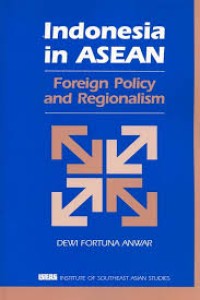 Indonesia in Asean : Foreign Policy and Regionalism