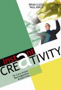 Instant Creativity: 76 cara instan meningkatkan kreativitas