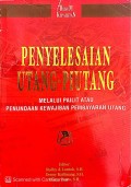 Penyelesaian Utang-Piutang Melalui Pailit Atau Penundaan Kewajiban Pembayaran Utang