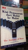 The Anatomy of Buzz : Kiat Pemasaran dari Mulut ke Mulut