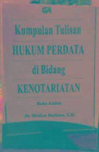 Kumpulan Tulisan Hukum Perdata di Bidang Kenotariatan