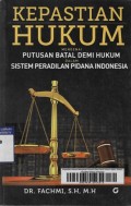 Kepastian Hukum Mengenai Putusan Batal Demi Hukum dalam Sistem Peradilan Pidana Indonesia