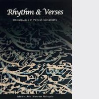 Rhythm and Verses : Masterpieces of Persian Calligraphy from the Islamic Arts Museum Malaysia