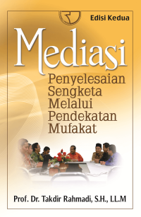 Mediasi : Penyelesaian Sengketa Melalui Pendekatan Mufakat