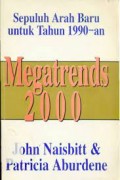 Megatrends 2000 : Sepuluh Arah Baru untuk tahun 1990-an